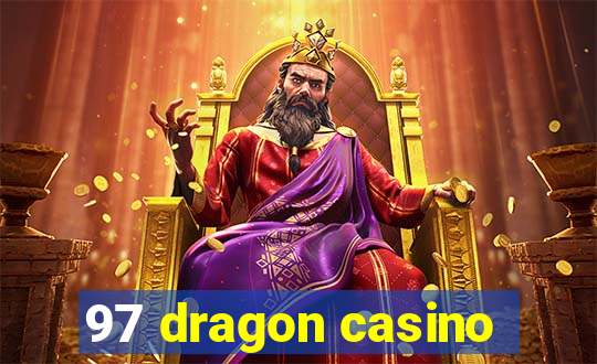 97 dragon casino